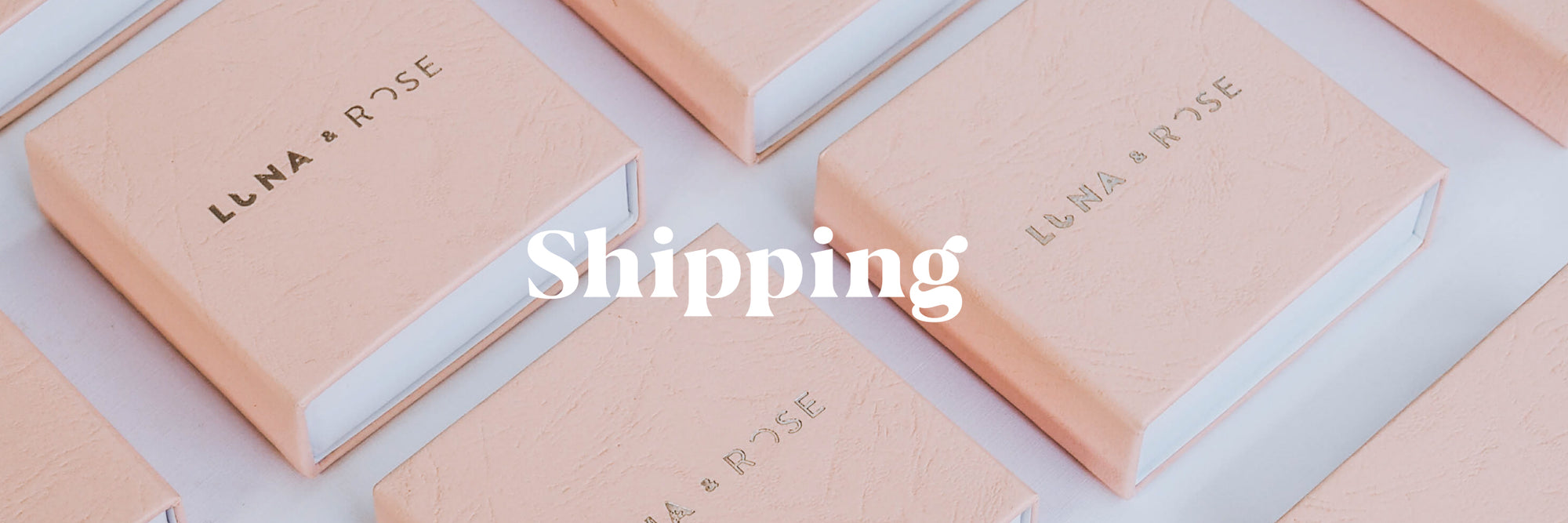 Luna & Rose Jewellery and Apparel Shipping information page for customers